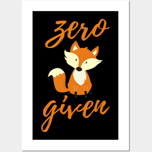 Zero Fox Given, Funny Fox Design Posters and Art